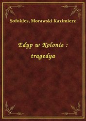 : Edyp w Kolonie : tragedya - ebook