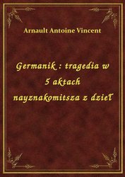 : Germanik : tragedia w 5 aktach nayznakomitsza z dzieł - ebook