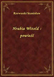 : Hrabia Witold : powieść - ebook