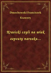 : Krasicki czyli na wiek zepsuty narzeka... - ebook