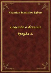 : Legenda o drzewie krzyża ś. - ebook