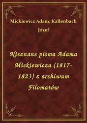 : Nieznane pisma Adama Mickiewicza (1817-1823) z archiwum Filomatów - ebook