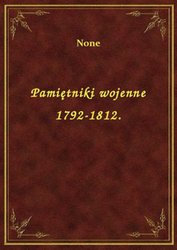 : Pamiętniki wojenne 1792-1812. - ebook