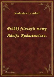 : Próbki filozofii mowy Adolfa Kudasiewicza. - ebook