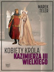 : Kobiety króla Kazimierza III Wielkiego - ebook