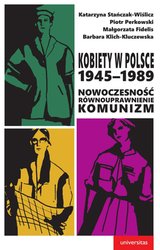 : Kobiety w Polsce 1945-1989: Nowoczesność - równouprawnienie - komunizm - ebook