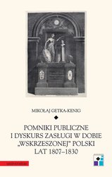 : Pomniki publiczne i dyskurs zasługi w dobie "wskrzeszonej" Polski lat 1807-1830 - ebook