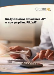 : Kiedy stosować oznaczenia „TP” w nowym pliku JPK_VAT - ebook